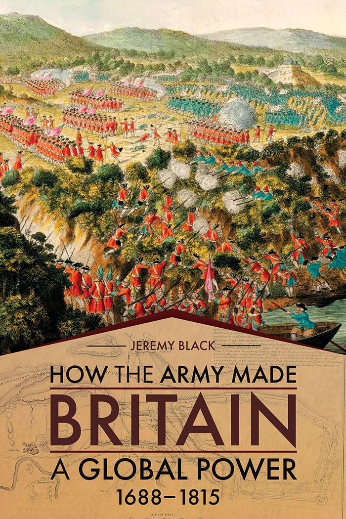 Cover for How the Army Made Britain a Global Power: 1688–1815